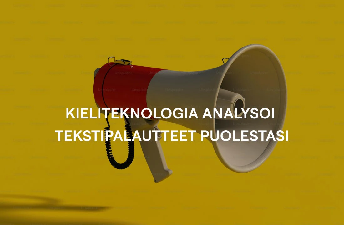 Kieliteknologia analysoi tekstipalautteet puolestasi