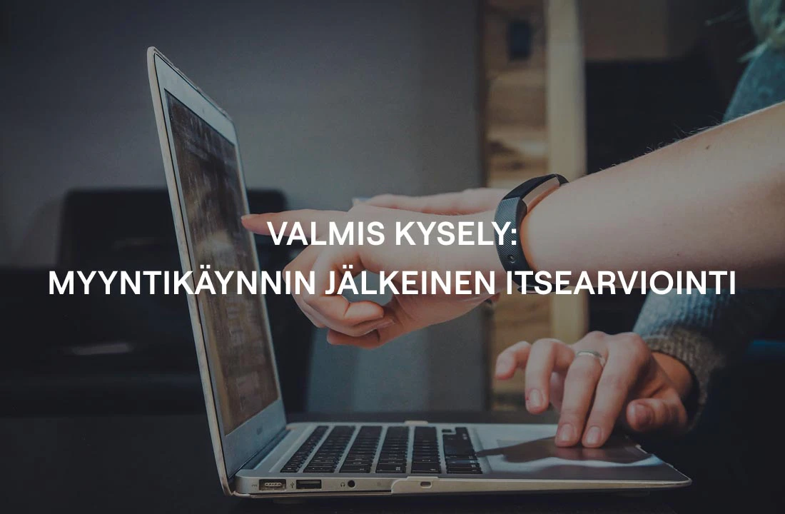 Valmis kysely: Myyntikäynnin jälkeinen itsearviointi
