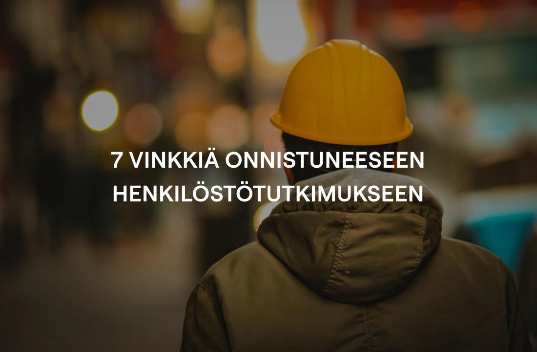 7 vinkkiä onnistuneeseen henkilöstötutkimukseen