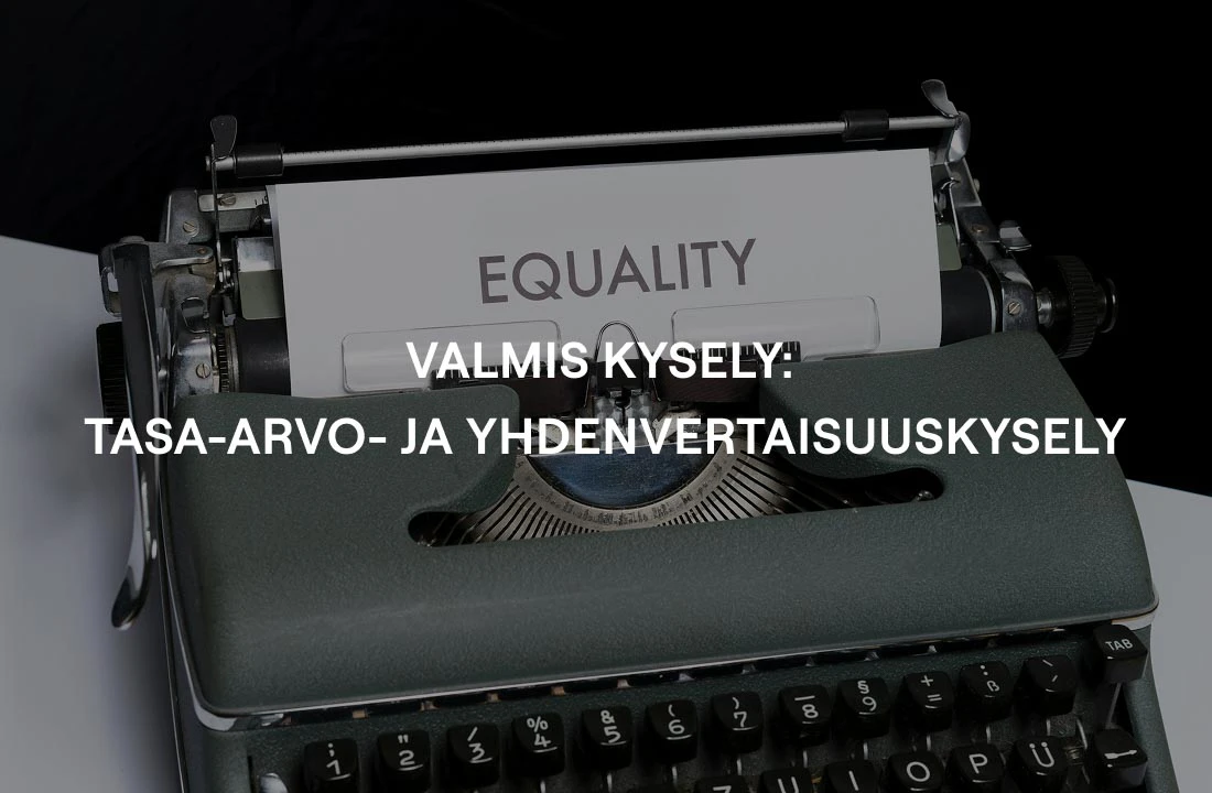 Valmis kysely: Tasa-arvo- ja yhdenvertaisuuskysely