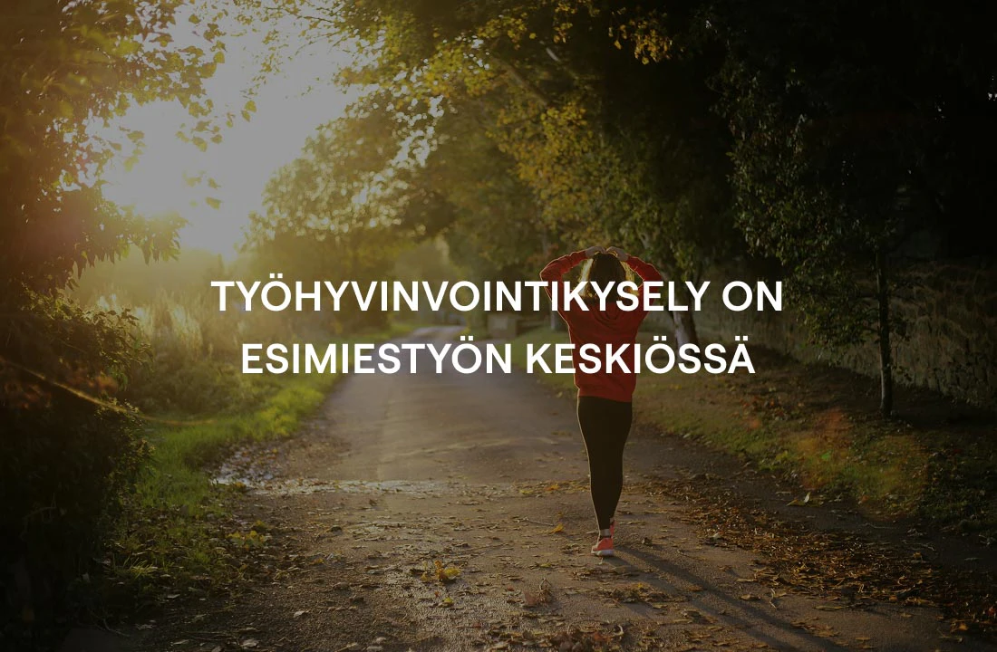 Työhyvinvointikysely on esimiestyön keskiössä