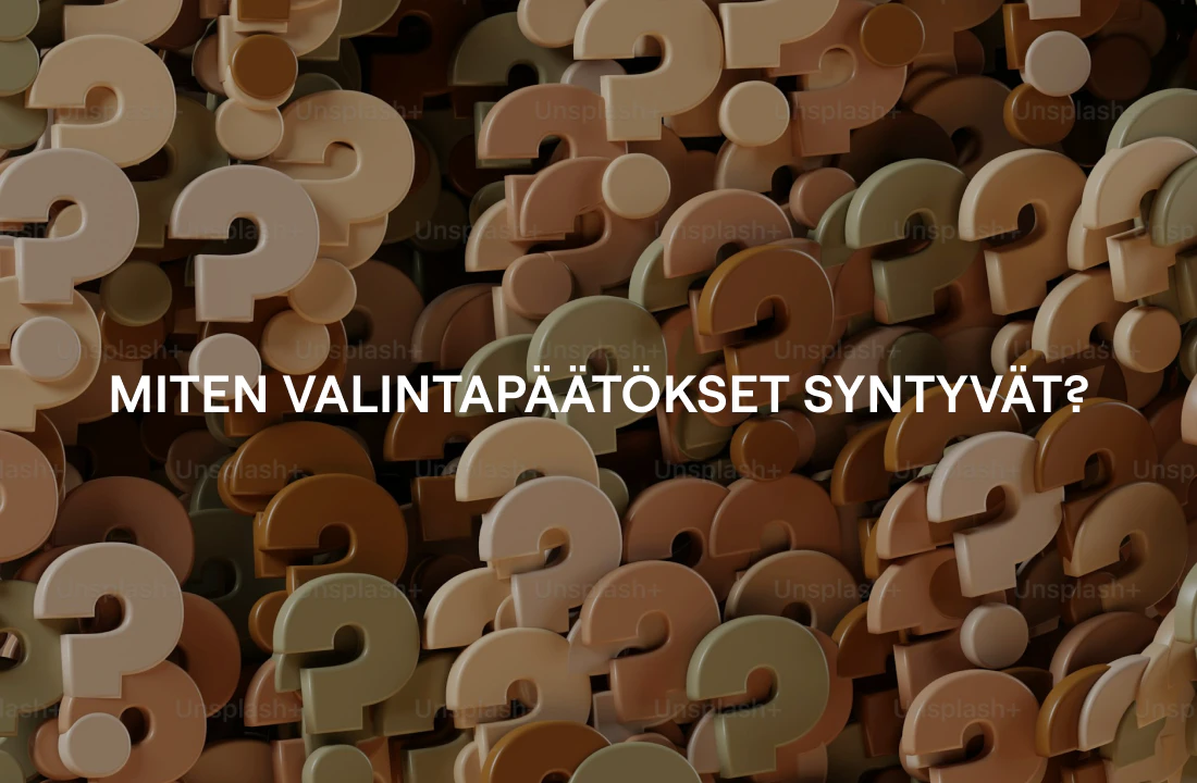 Miten valintapäätökset syntyvät?