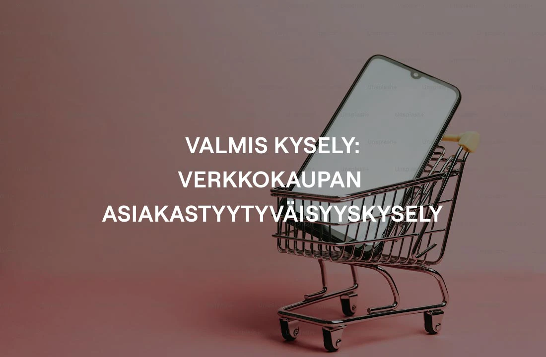 Valmis kysely:  Verkkokaupan asiakastyytyväisyyskysely