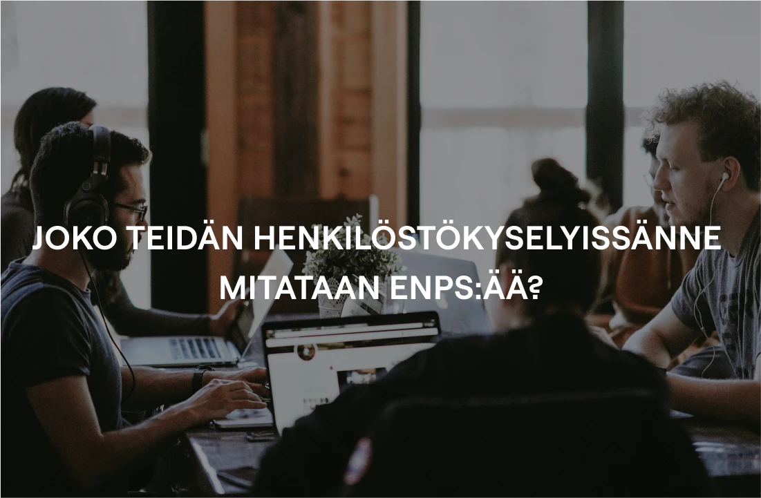 Joko teidän henkilöstökyselyissänne mitataan eNPS:ää?